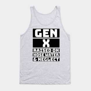 Gen X raised on hose water & neglect. Tank Top